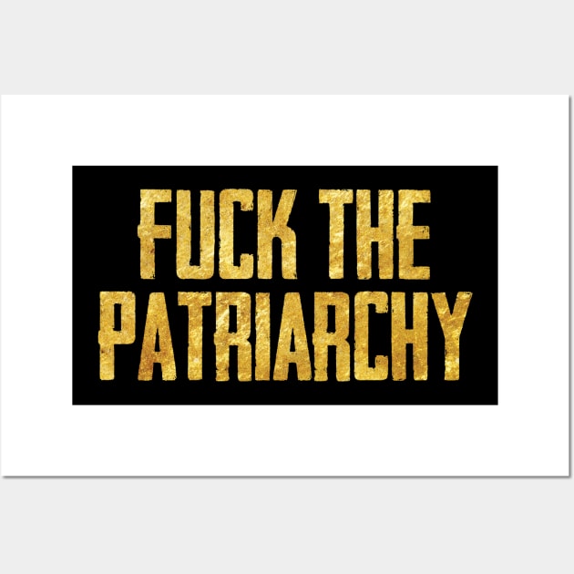 Fuck the patriarchy Wall Art by Finito_Briganti